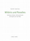 Research paper thumbnail of Wildnis und Paradies. Schlösser, Gärten, Sehnsuchtsorte der Sophie von der Pfalz, Regensburg 2021.