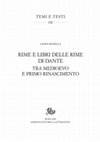 Research paper thumbnail of Rime e libri delle rime di Dante tra Medioevo e primo Rinascimento, Roma, Edizioni di storia e letteratura, 2020