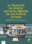 Research paper thumbnail of LA TRANSICIÓN EN DIRECTO: NARRATIVAS DIGITALES DE UNA HISTORIA RECIENTE