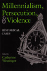 Research paper thumbnail of Editor, Millennialism, Persecution and Violence: Historical Cases. Syracuse: Syracuse University Press, 2000