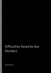 Research paper thumbnail of Difficulties faced by Sex Workers