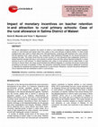 Research paper thumbnail of Impact of monetary incentives on teacher retention in and attraction to rural primary schools: Case of the rural allowance in Salima District of Malawi