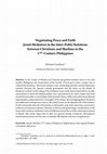 Research paper thumbnail of Negotiating Peace and Faith: Jesuit Mediators in the Inter-Polity Relations between Christians and Muslims in the 17th -Century Philippines