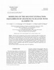 Research paper thumbnail of Modeling of the Solvent Extraction Equilibrium of Uranium (VI) Sulfate with Alamine 336