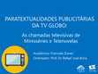 Research paper thumbnail of Paratextualidades publicitárias da TV Globo: as chamadas televisivas de minisséries e telenovelas