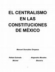 Research paper thumbnail of EL CENTRALISMO EN LAS CONSTITUCIONES DE MÉXICO