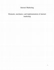 Research paper thumbnail of Internet Marketing :Elements, mechanics, and implementation of internet marketing