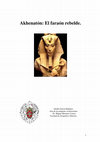 Research paper thumbnail of Akhenatón. El faraón rebelde.