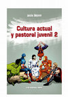 Research paper thumbnail of Cultura actual y pastoral juvenil - 2, CCS