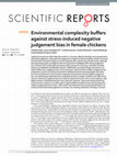 Research paper thumbnail of Environmental complexity buffers against stress-induced negative judgement bias in female chickens