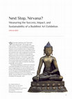 Research paper thumbnail of Next Stop, Nirvana? Measuring the Success, Impact, and Sustainability of a Buddhist Art Exhibition