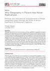 Research paper thumbnail of Why Geography in Poland Has Never Radicalized: Political and International Entanglements of Polish Geography Seen Through the Prism of Antoni Kukliński's Professional Trajectory