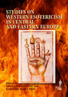 Research paper thumbnail of Studies on Western Esotericism in Central and Eastern Europe, N. Radulović, K.M. Hess ed. (2019)