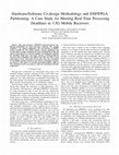 Research paper thumbnail of Hardware/Software Co-design Methodology and DSP/FPGA Partitioning: A Case Study for Meeting Real-Time Processing Deadlines in 3.5G Mobile Receivers