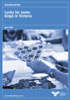 Research paper thumbnail of Lucky for some: bingo in Victoria Our vision: A Victoria free from gambling-related harm