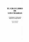 Research paper thumbnail of EL GRAN LIBRO DE LOS CHAKRAS Conocimiento y técnicas para despertar la energía interior