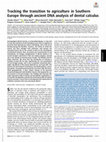 Research paper thumbnail of Tracking the transition to agriculture in Southern Europe through ancient DNA analysis of dental calculus