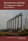 Research paper thumbnail of (With J. Moore and A.J. Bayliss) Reinventing History: The Enlightenment Origins of Ancient History (London 2008) ISBN: 978 1 905165 37 7