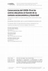 Research paper thumbnail of Consecuencias del COVID-19 en los centros educativos en función de su contexto socioeconómico y titularidad