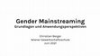 Research paper thumbnail of Gender Mainstreaming: Grundlagen und Anwendungsperspektiven (WGS, 2021)