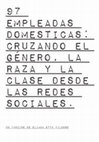 Research paper thumbnail of 97 empleadas domesticas: Cruzando el género, la raza y la clase desde las redes sociales