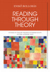 Research paper thumbnail of Reading Through Theory – Studies in Theory-framed Interpretation of the Literary Text. Budapest: Eötvös Kiadó, 2021. http://www.eltereader.hu/kiadvanyok/eniko-bollobas-reading-through-theory/