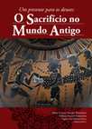 Research paper thumbnail of Um presente para os deuses: o sacrifício no mundo antigo