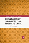 Research paper thumbnail of Roman Masculinity and Politics from Republic to Empire