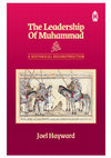 Research paper thumbnail of The Leadership of Muhammad: A Historical Reconstruction