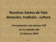 Research paper thumbnail of Nuestros Santos de Palo devoción, tradición , cultura Presentación a las damas TOP en su reunión del