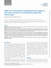 Research paper thumbnail of SARS-CoV-2 vaccination modelling for safe surgery to save lives: data from an international prospective cohort study