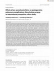 Research paper thumbnail of Effects of pre-operative isolation on postoperative pulmonary complications after elective surgery: an international prospective cohort study