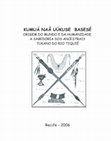 Research paper thumbnail of KUMUÁ NAÂ UÚKUSE BASESÉ ORIGEM DO MUNDO E DA HUMANIDADE - A SABEDORIA DOS ANCESTRAIS TUKANO DO RIO TIQUIÉ