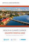 Research paper thumbnail of Antigua and Barbuda Health and Climate Change Country Profile