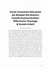 Research paper thumbnail of Social Innovation Education am Beispiel des Masters "Transformationsstudien: Öffentliche Theologie Soziale Arbeit".