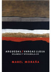 Research paper thumbnail of Arguedas/Vargas Llosa. Dilemas y ensamblajes