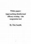 Research paper thumbnail of White paper: Approaching disinfectant efficacy testingthe suspension test