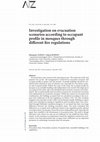 Research paper thumbnail of Investigation on Evacuation Scenarios According to Occupant Profile in Mosques Through Different Fire Regulations