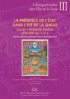 Research paper thumbnail of La présence de l'État dans l'Est de la Gaule durant l'Antiquité tardive (250-450 ap. J.-C.) Actes du colloque international de Dijon, 8-10 novembre 2012 (ATEG III).