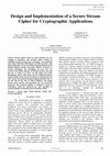 Research paper thumbnail of Design and Implementation of a Secure Stream Cipher for Cryptographic Applications