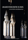 Research paper thumbnail of Morfoevolução de algumas das antigas estruturas rurais do Mosteiro de Alcobaça - Análises Arquitetónica e Paisagística