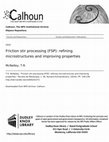 Research paper thumbnail of Friction stir processing (FSP): refining microstructures and improving properties