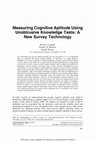 Research paper thumbnail of Measuring Cognitive Aptitude Using Unobtrusive Knowledge Tests: A New Survey Technology	