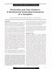 Research paper thumbnail of Pesticides and Your Children: A Randomized Controlled Evaluation of a Pamphlet