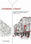 Research paper thumbnail of ¿Patrimonio o ciudad? Limitaciones de los instrumentos de intervención urbanística en los Conjuntos Históricos de Castilla y León