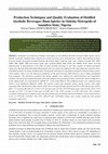 Research paper thumbnail of Production Techniques and Quality Evaluation of Distilled Alcoholic Beverages (Rum Spirits) in Onitsha Metropolis of Anambra State, Nigeria