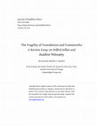 Research paper thumbnail of The Fragility of Foundations and Frameworks: A Review Essay on Wilfrid Sellars and Buddhist Philosophy