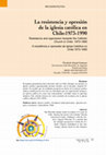 Research paper thumbnail of La resistencia y opresión de la iglesia católica en Chile:1973-1990