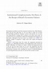 Research paper thumbnail of Institutional Complementarity, Not Rent, Is the Recipe of Brazil's Economic Failures