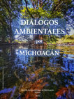 Research paper thumbnail of Diálogos ambientales por Michoacán